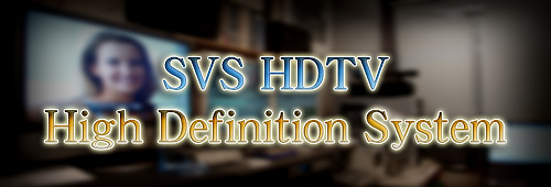 SVS HDTV High Definition System